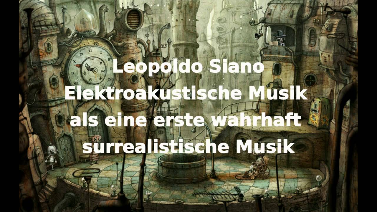 Leopoldo Siano - Surrealismus und Elektroakustische Musik (1/2)