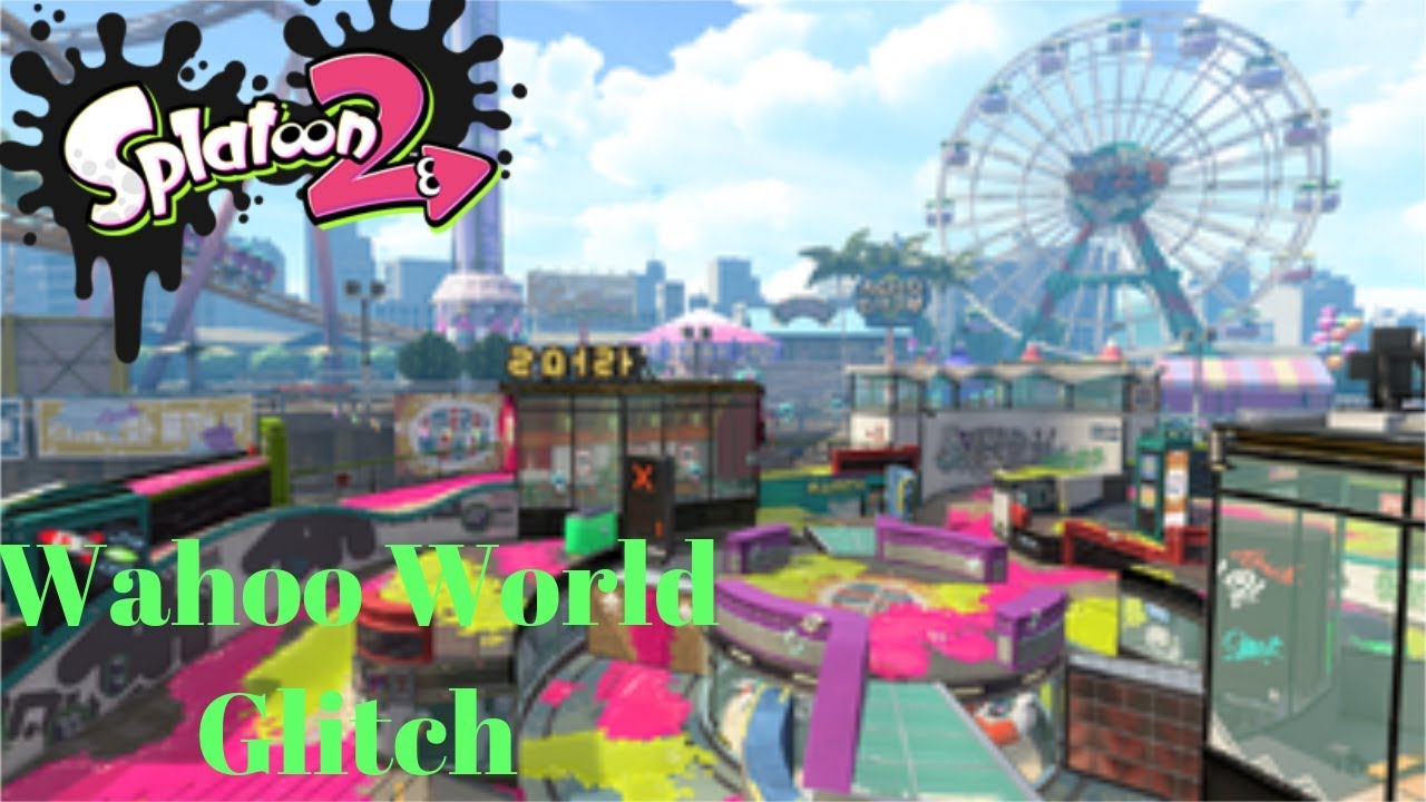 Wahoo World Glitch | Splatoon 2