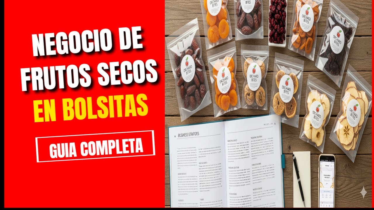 CÓMO INICIAR UN NEGOCIO DE FRUTOS SECOS EN BOLSITAS. GUÍA COMPLETA .