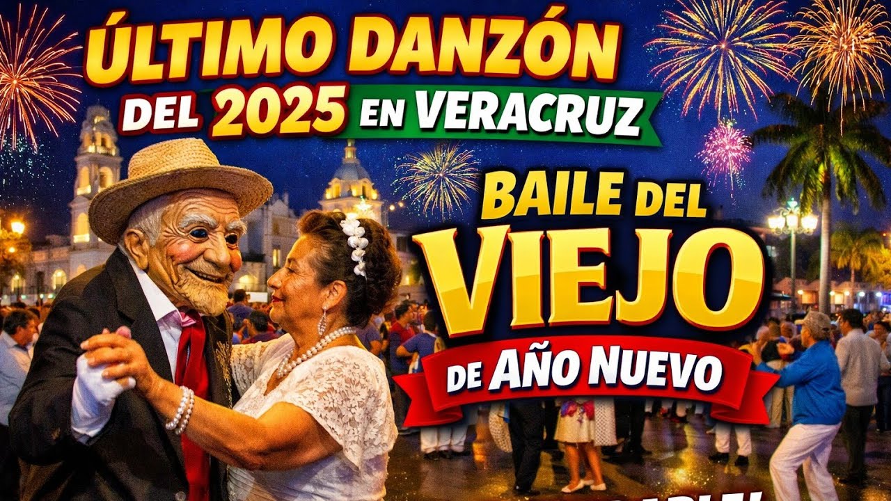 Último Danzón del 2025 en Veracruz 🇲🇽✨ | Noche Inolvidable con el Tradicional Baile del Viejo