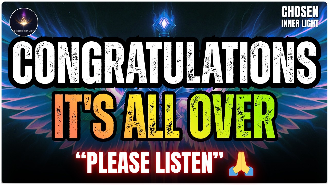 Chosen Ones: Congratulations! 🙏🙏 It's Over And You'll Never Have To Go Through That Again 🕊️