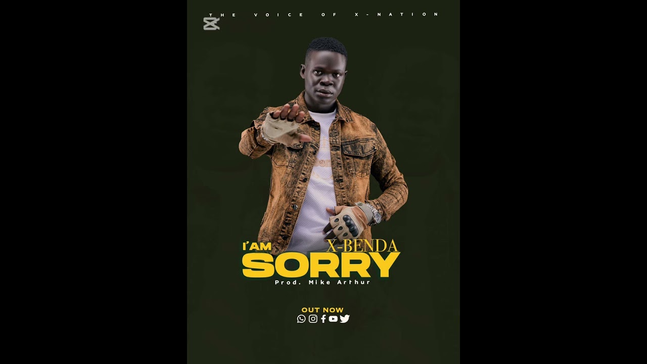 I’AM SORRY -BY-XBENDA OFFICIAL ( Officially audio and video visual)MPEG it’s so emotional and nice 