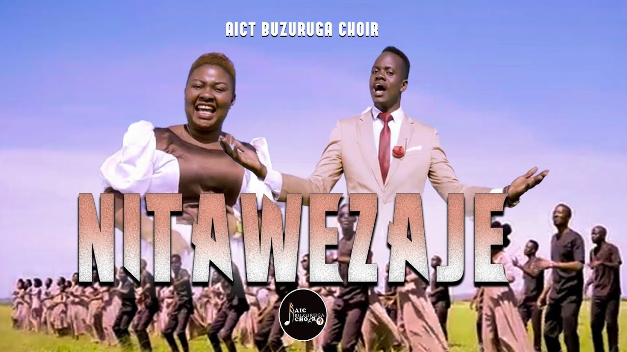 Nitawezaje - AIC Buzuruga Choir