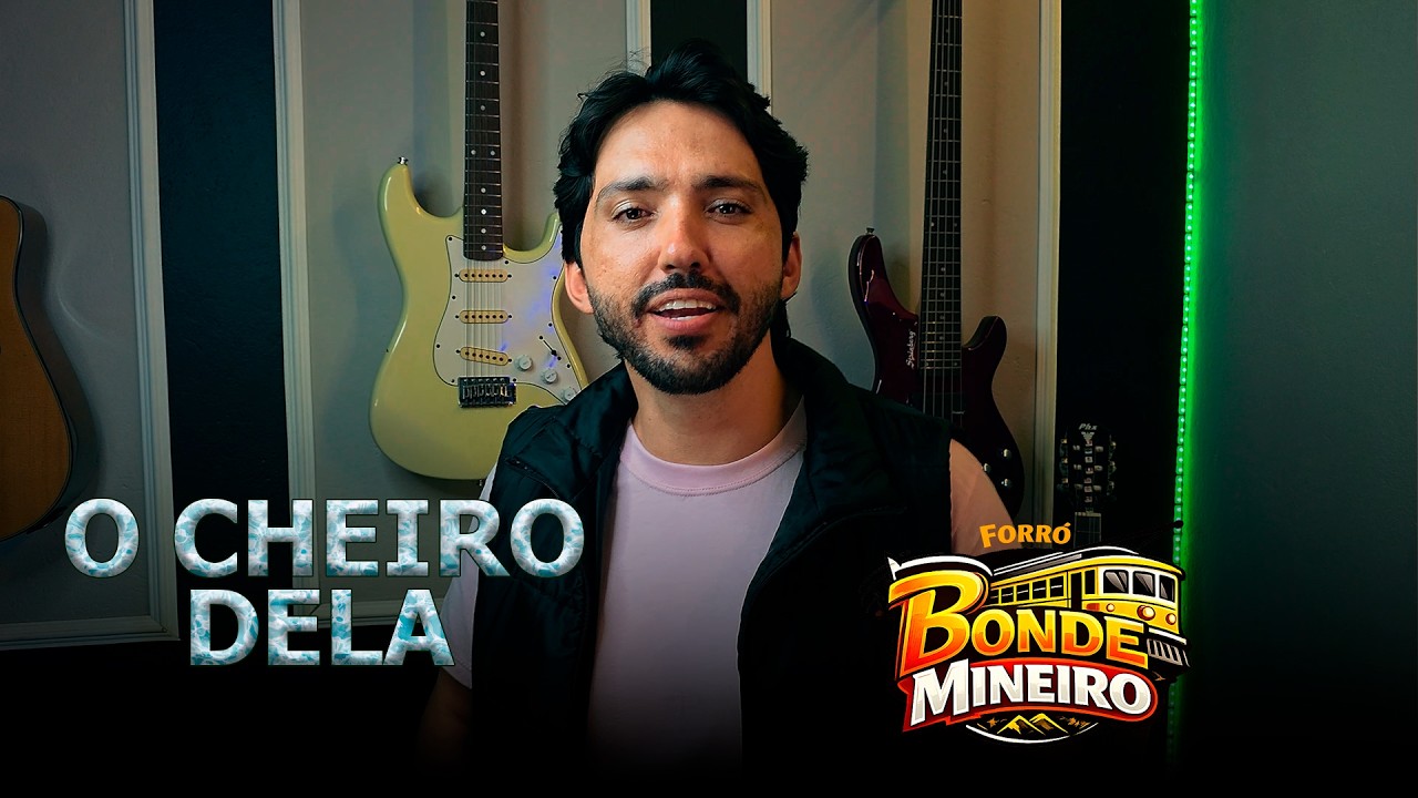 Cheiro Dela – Bonde Mineiro