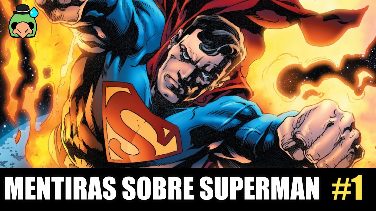 Desmintiendo cosas sobre Superman | Parte 1