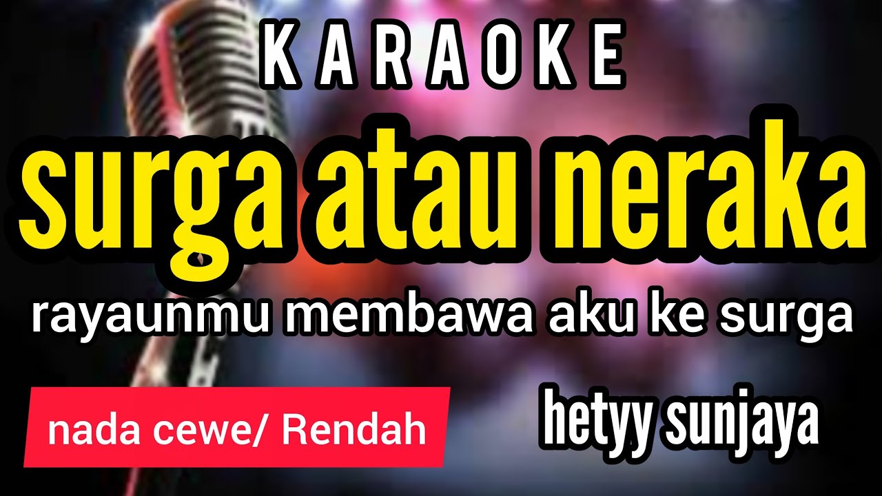 Karaoke SURGA  ATAU NERAKA dj remix full lirik jalan nada CEWE