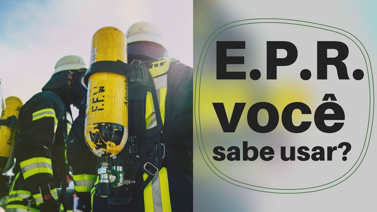 Você Bombeiro Civil sabe usar um Equipamento de Proteção Respiratória?