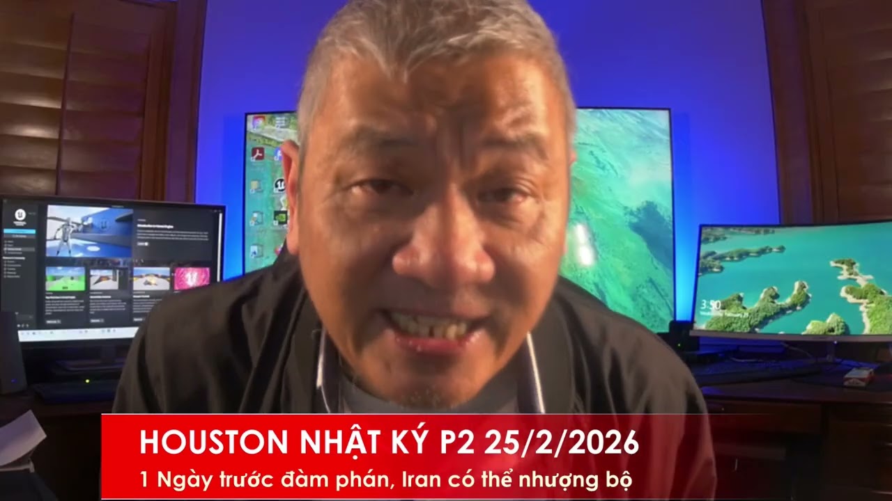 HOUSTON P2 25/2/2026: Iran đưa dấu hiệu nhượng bộ 1 ngày trước đàm phán, liệu TT Trump có đồng ý?