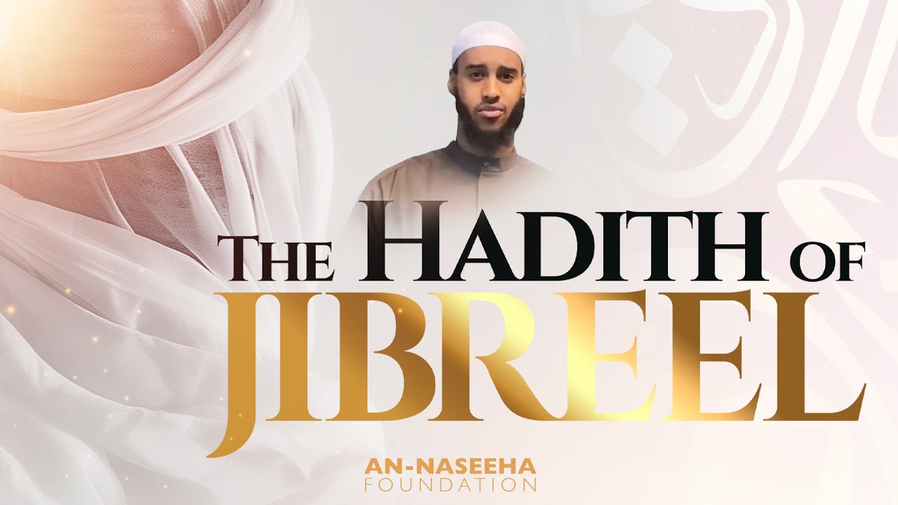 The Hadith of Jibreel | Ustadh Mahamed Abdurrazaq