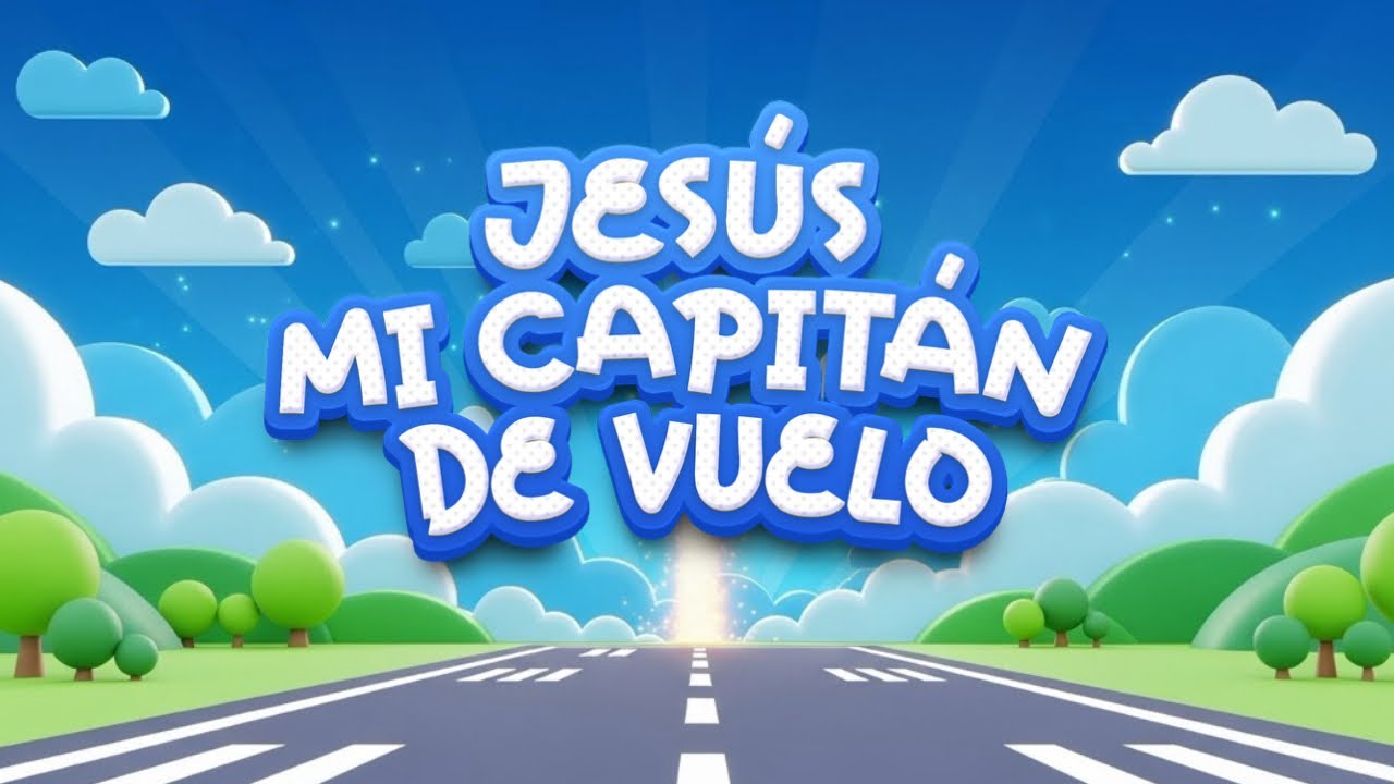 JESÚS, MI CAPITÁN DE VUELO - ESCUELA DOMINICAL SIN LÍMITES