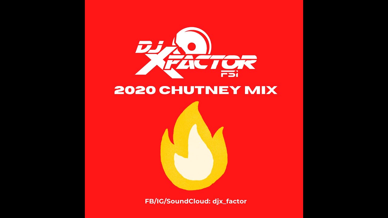 2020 Chutney Mix - DJXFactor