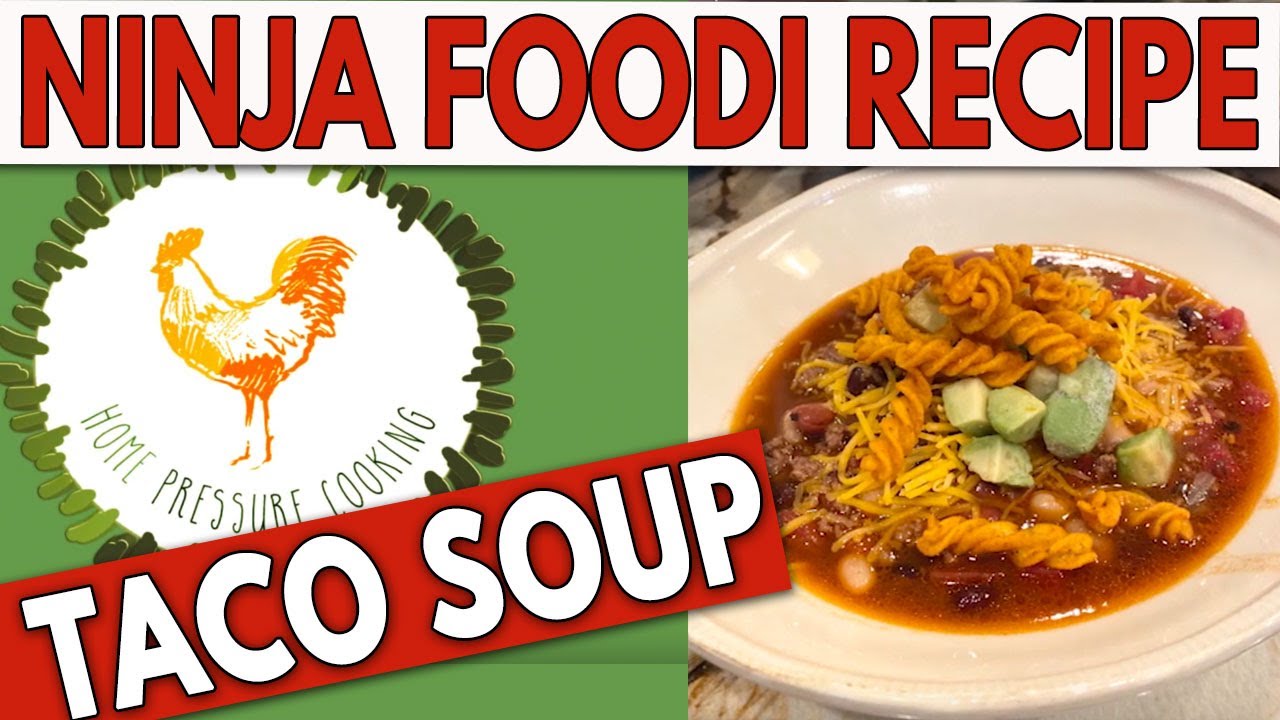 Ninja Foodi Taco Soup Recipe