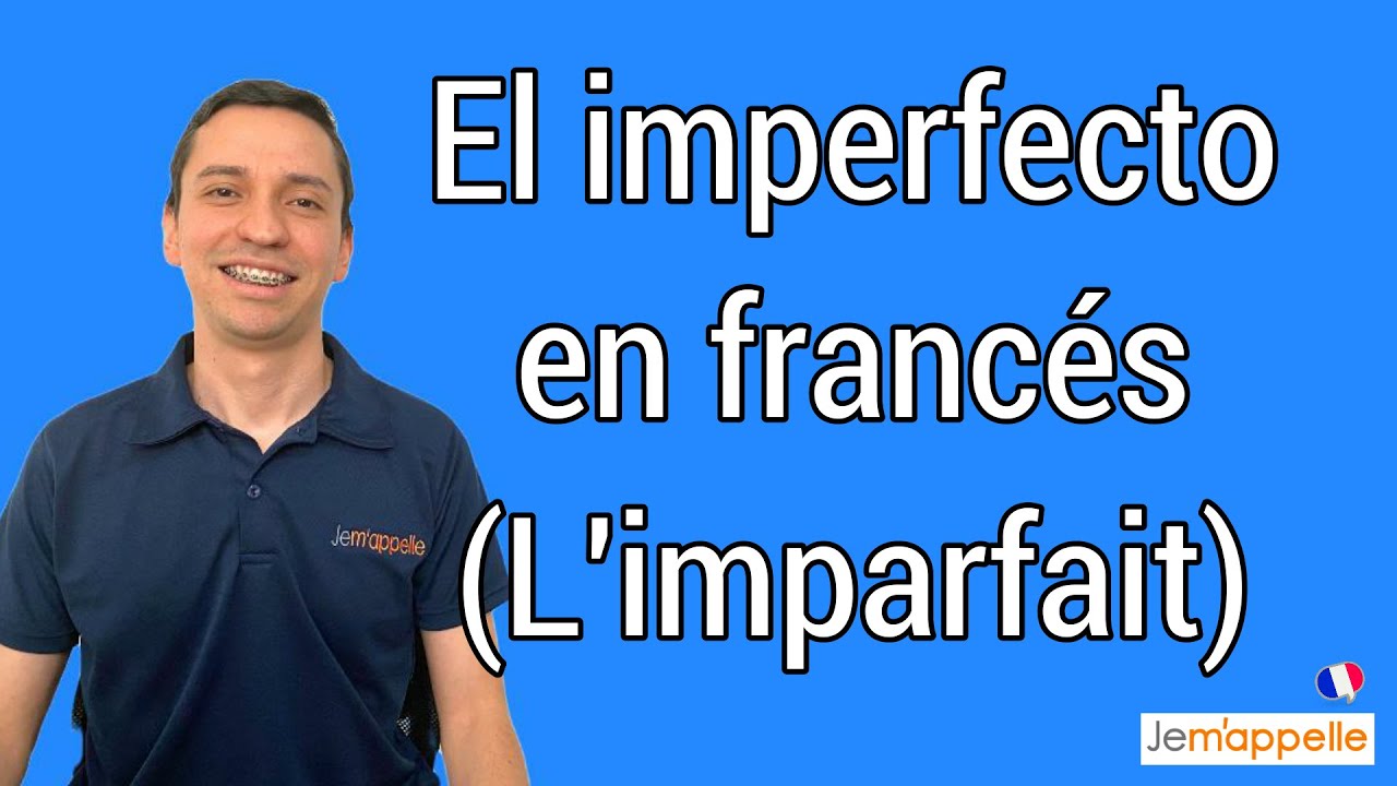 el imperfecto en francés como se forma | l'imparfait en français | Bien explicado en español.