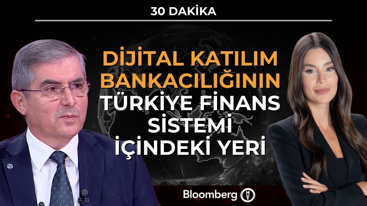 30 Dakika - Dijital Katılım Bankacılığının Türkiye Finans Sistemi İçindeki Yeri | 9 Aralık 2025