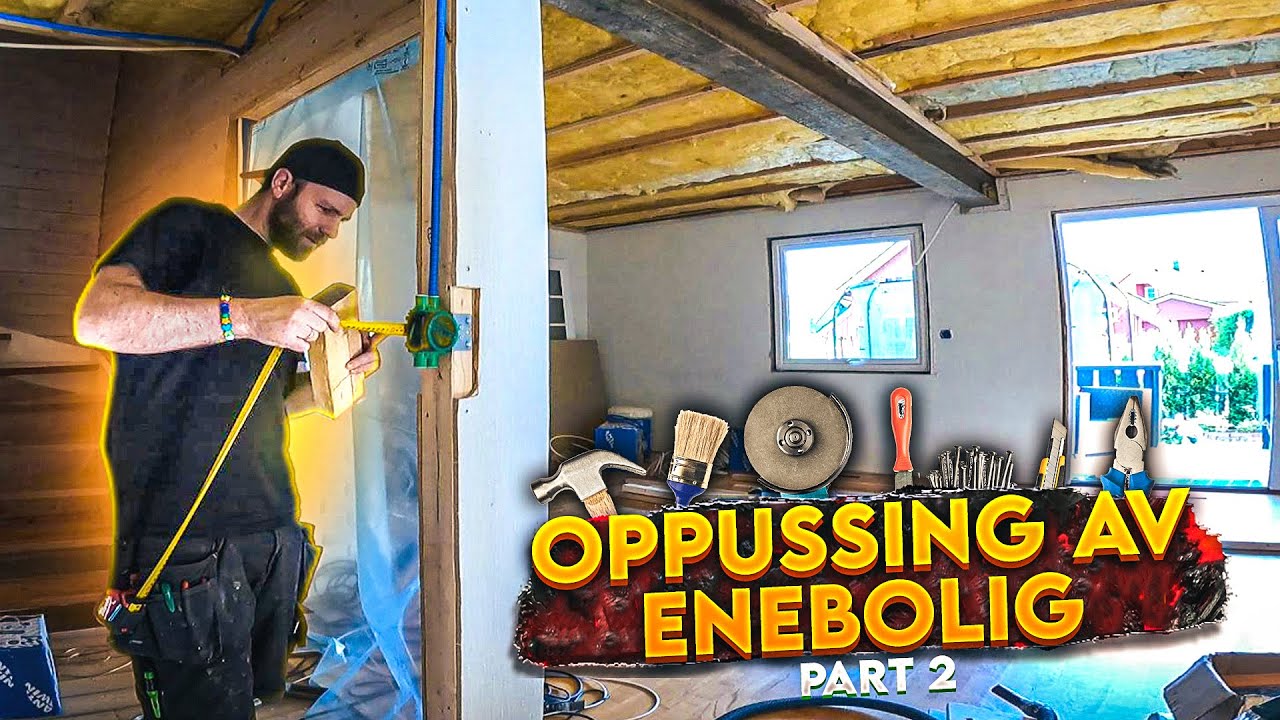 Home renovation Part 2 Oppussing av enebolig