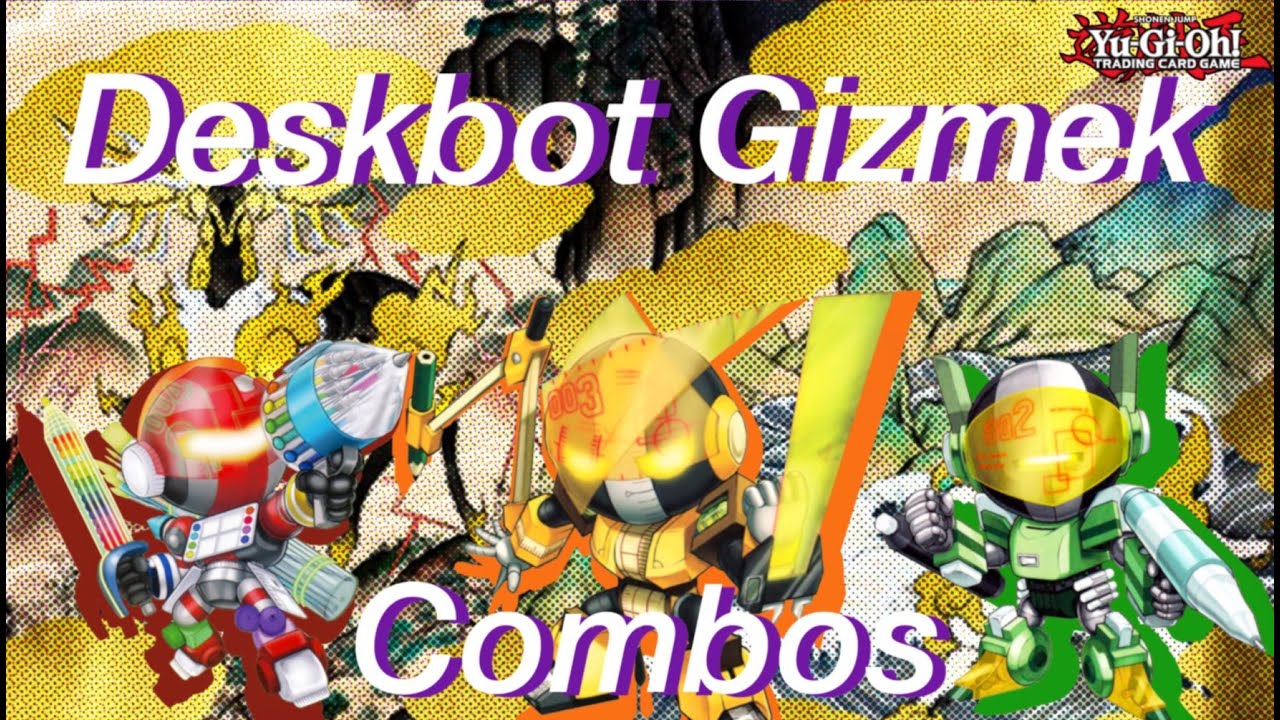 Deskbot Gizmek Combos - August 2021 - Yugioh