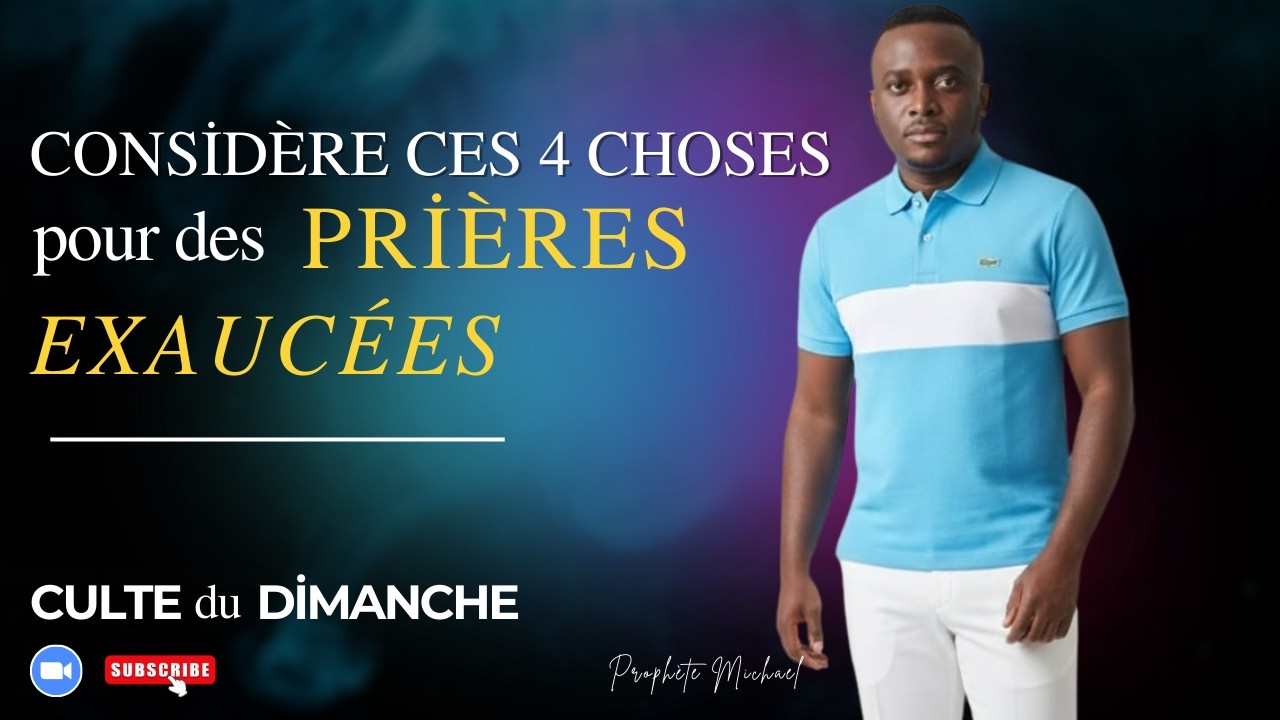 4 CHOSES À FAIRE POUR DES PRIÈRES EXAUCÉES | CULTE du DIMANCHE|  Pht. Michael D. #prophètemichael