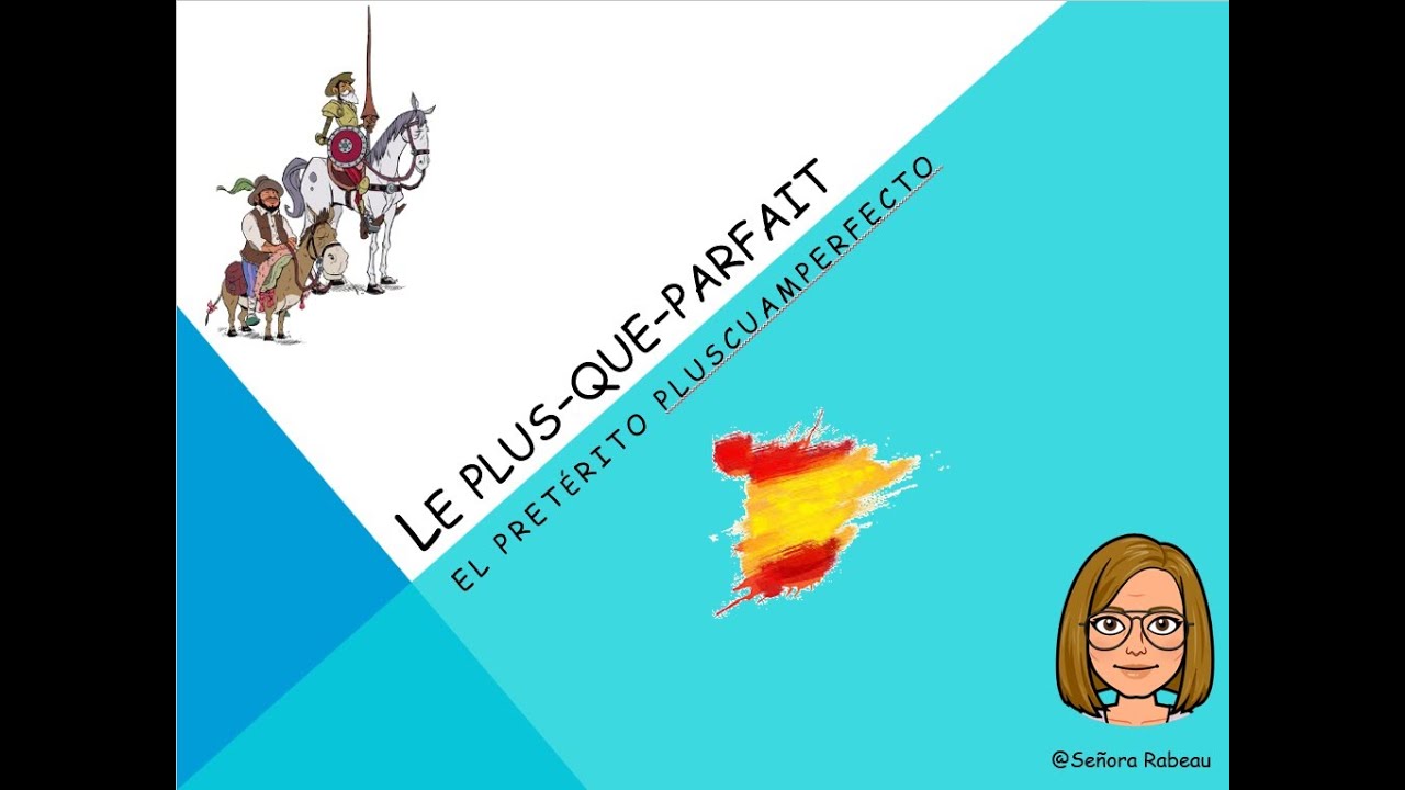 Le plus-que-parfait en espagnol -  El pretérito pluscuamperfecto