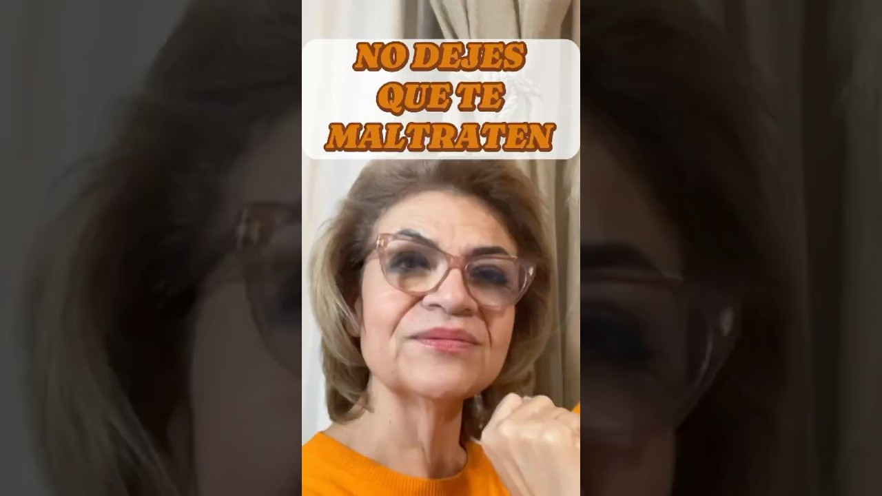 NO DEJES QUE TE MALTRATEN #marthamartinezhidalgo #psicologa #coach #orientacion