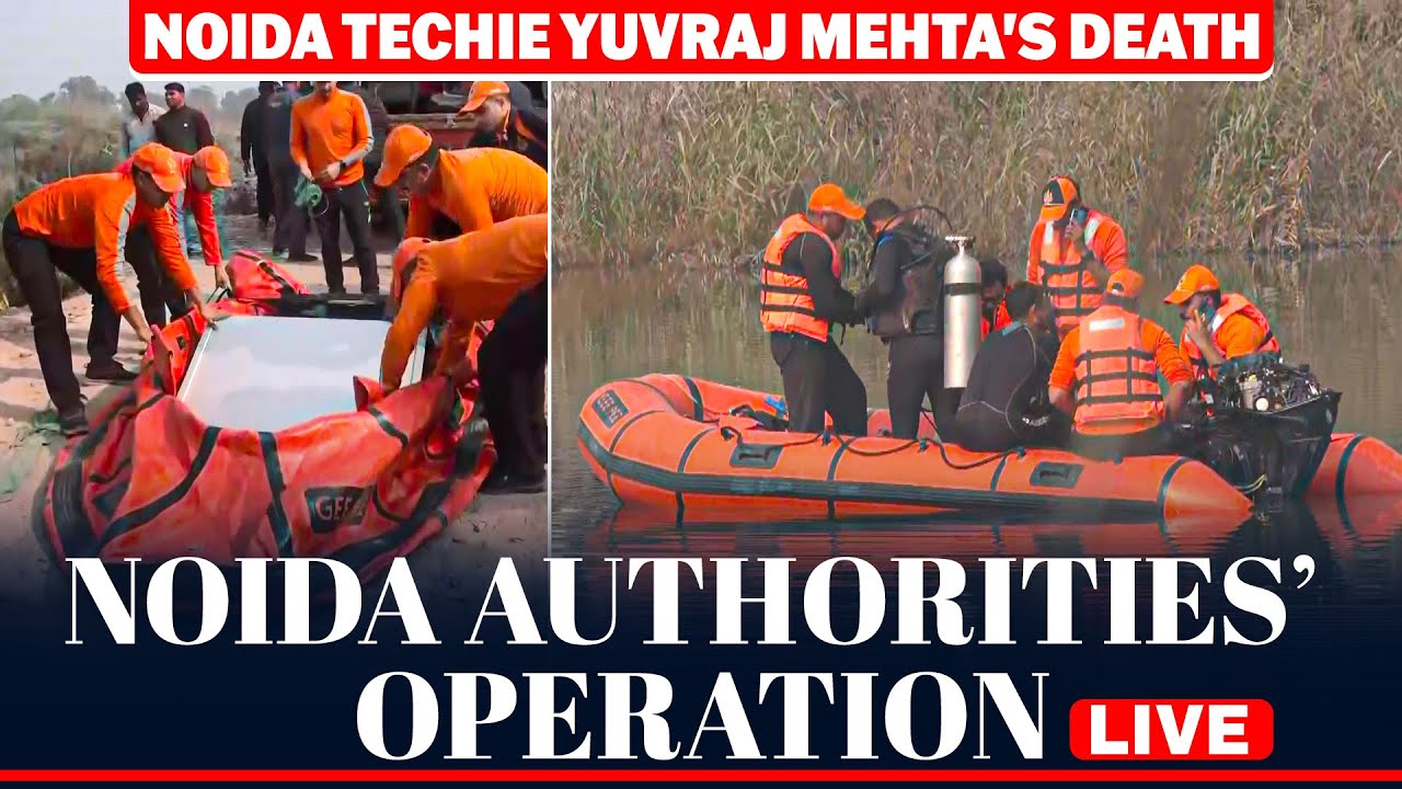 LIVE: Noida authorities carry out operation to retrieve the car of deceased Yuvraj Mehta from water
