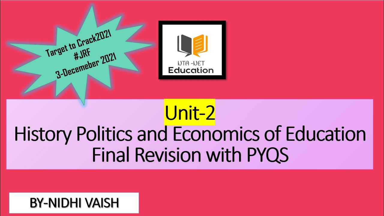 Unit-2 History, Politics and Economics of Education | Final Revision - PYQS + MCQs