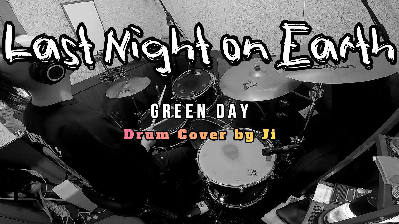 GREEN DAY - LAST NIGHT ON EARTH | DRUM COVER BY JI