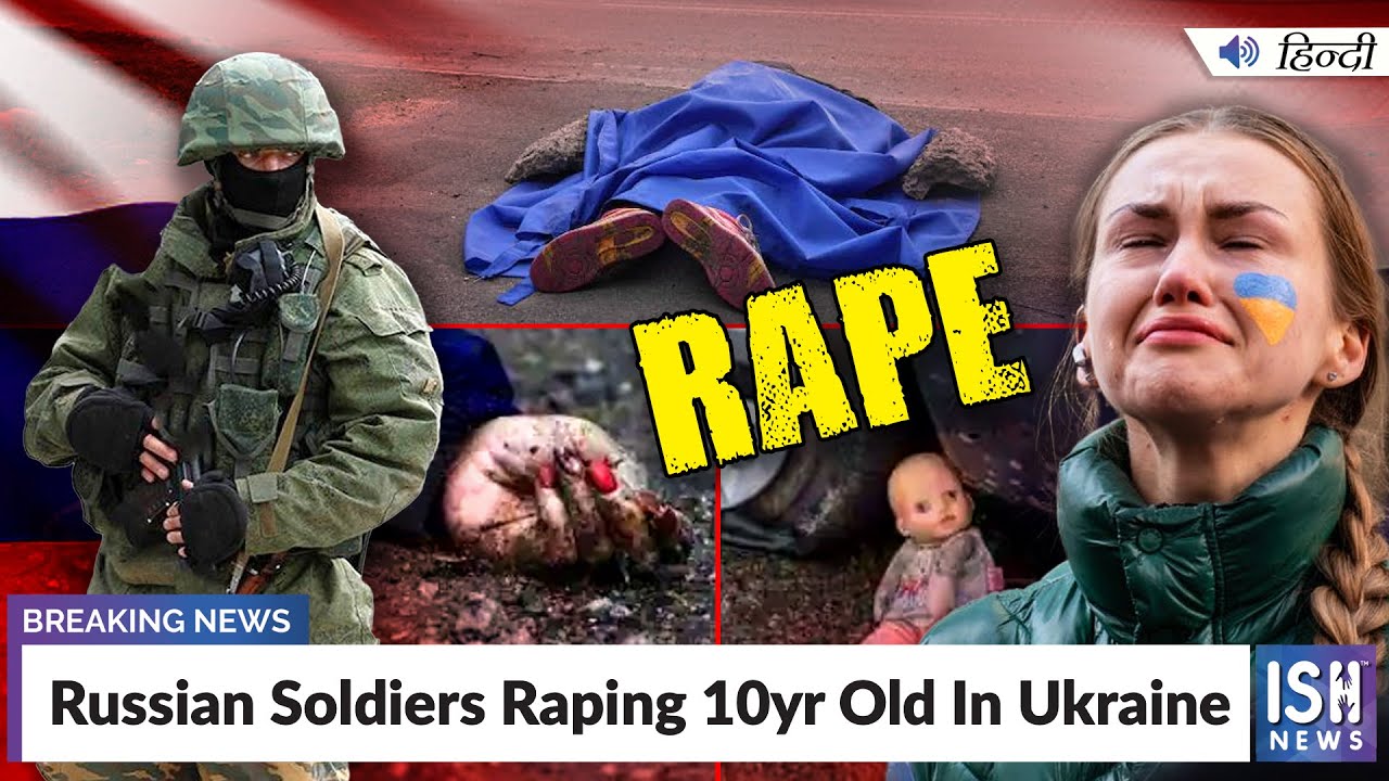 Russian Soldiers Raping 10yr Old In Ukraine | ISH News