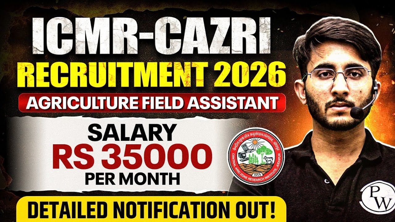 ICMR - CAZRI Recruitment 2026 | Agriculture Field Assistant | Detailed Notification OUT!