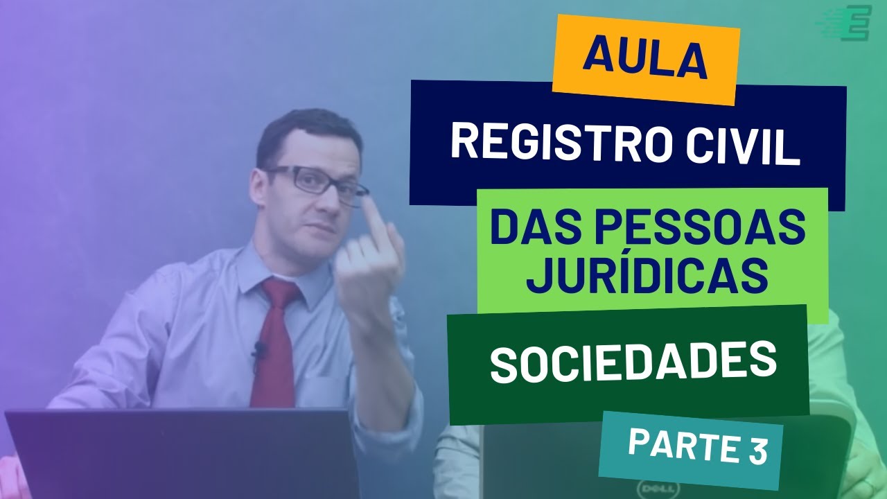 Aula | Registro civil das pessoas jurídicas | Sociedades | Parte 03