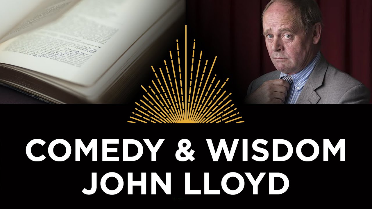Comedy & Wisdom, John Lloyd