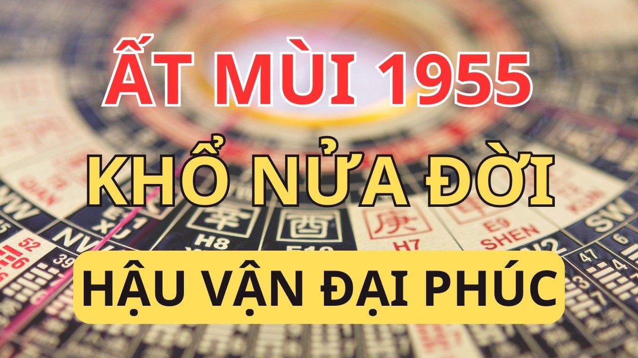 Ất Mùi 1955: Hết Thời Kỳ Trả Nghiệp Gia Tộc – Làm Ngay 7 Điều Này Để Hậu Vận Hưởng Đại Phúc!