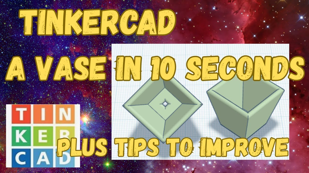 how to make a vase fast in tinkercad and some other tips