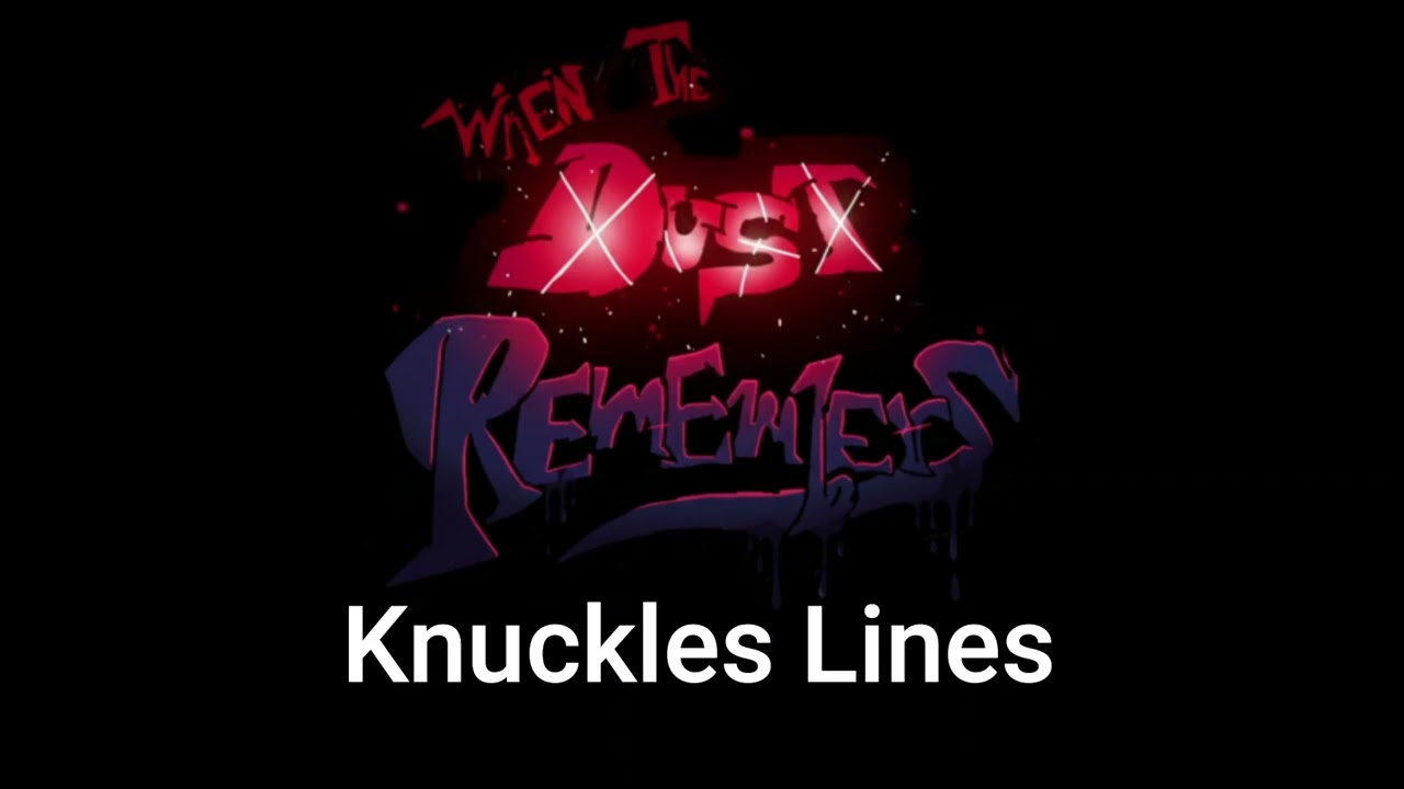 Knuckles Voice Lines (When The Dust Remembers)