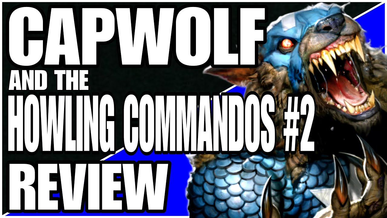 Should You Read This? Capwolf and the Howling Commandos #2 Honest Comic Review