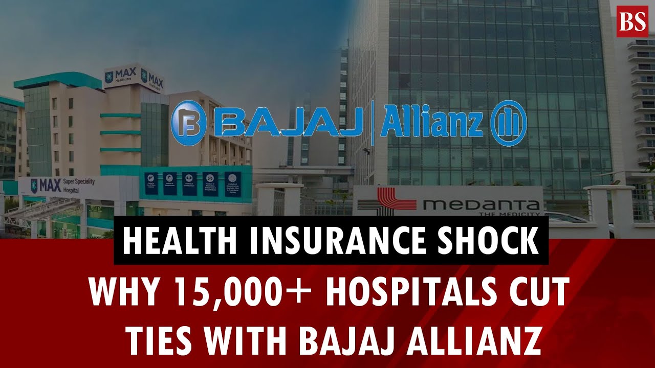 Health insurance shock: Why 15,000+ hospitals cut ties with Bajaj Allianz | Max Healthcare | Medanta