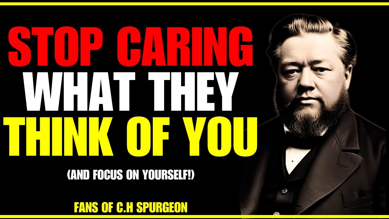 STOP CARING What Unbelievers THINK of You - Bible study | CHOSEN ONE | Fans of Charles Spurgeon