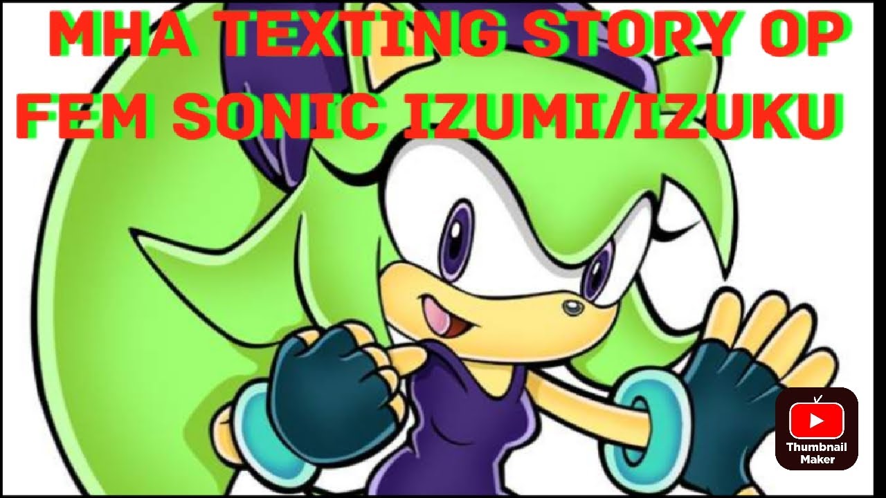 MHA Texting Story OP Fem Sonic Izumi/Izuku EP2