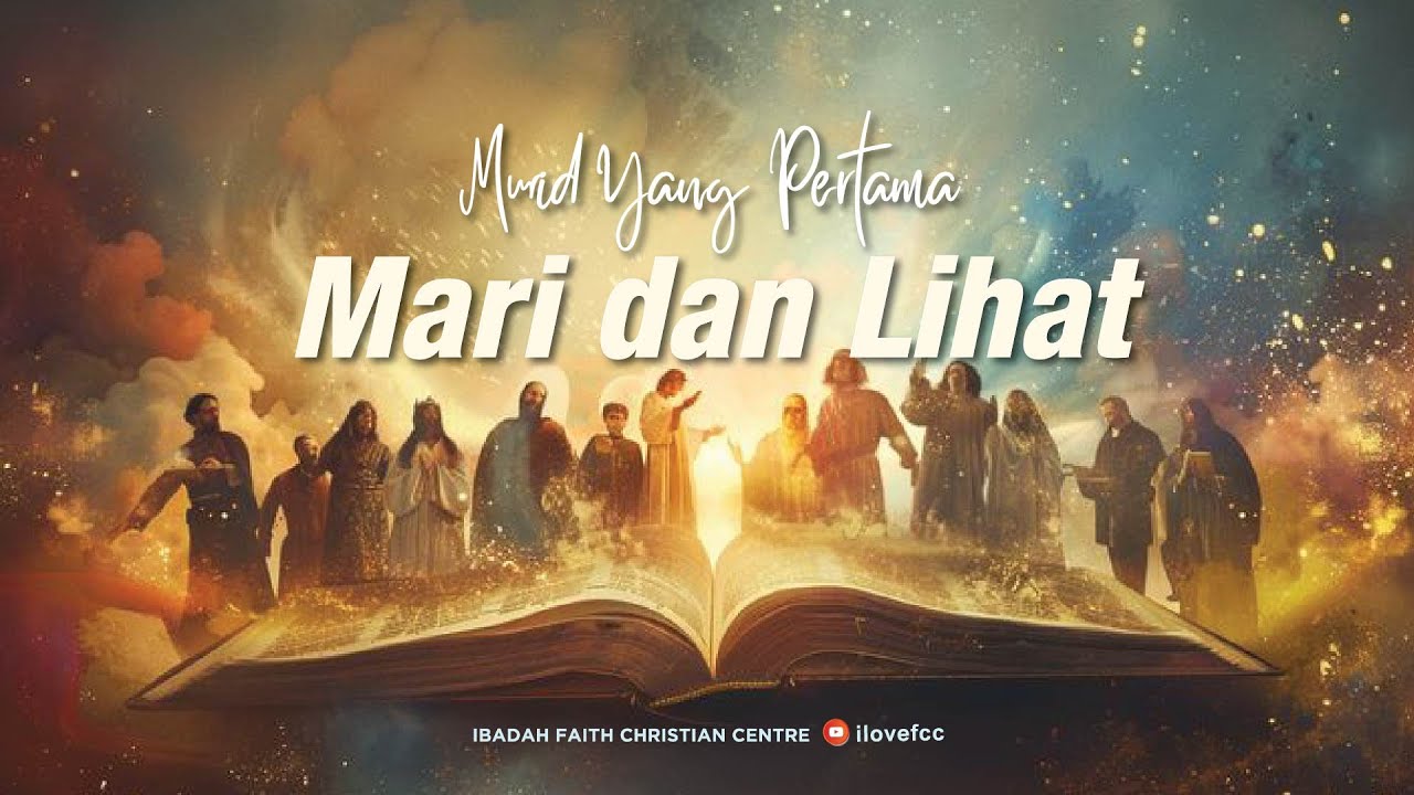 MURID-MURID YANG PERTAMA:MARILAH DAN LIHAT | Rev Mak Wai Ming (18 Januari 2026)