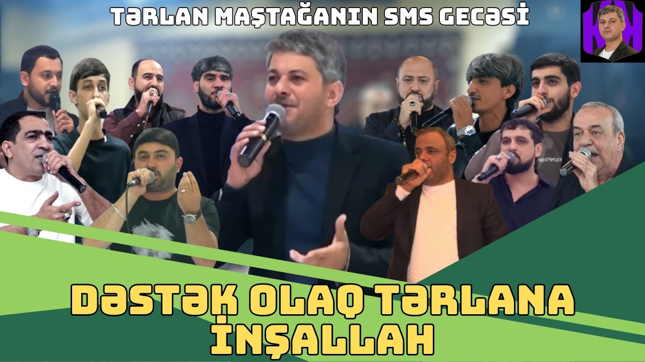DƏSTƏK OLAQ TƏRLANA İNŞALLAH|Tərlan Maştağanın SMS gecəsi/Kəlmə Kəlməyə
