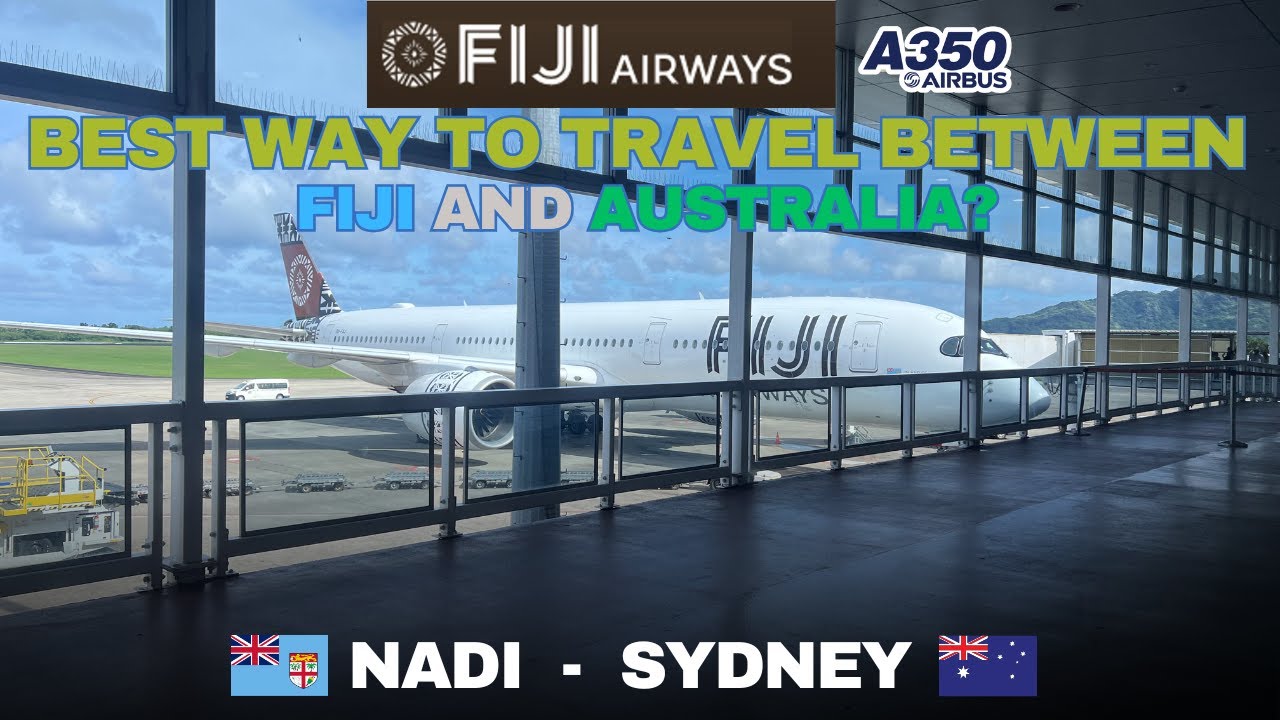 Fiji Airways Airbus A350 Economy Class Nadi to Sydney - ACTUALLY ANY GOOD OR OVERPRICED?