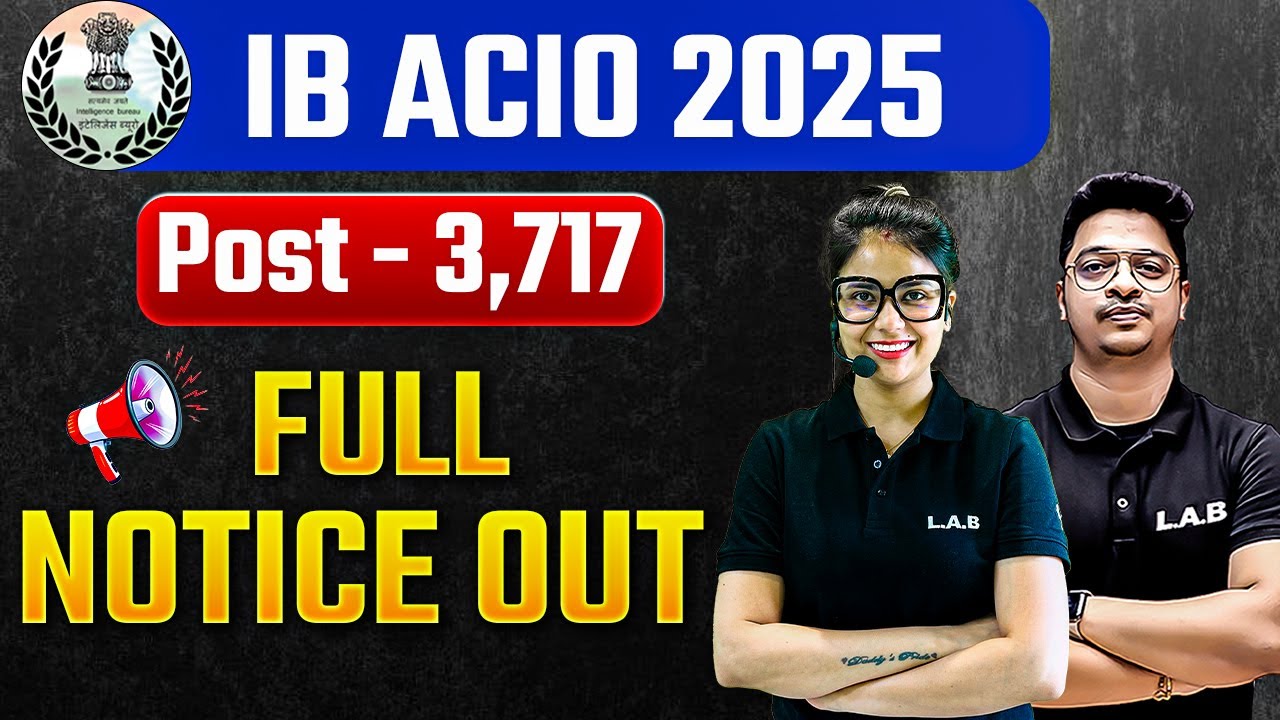 IB ACIO 2025 Notification Out | 3717 Posts | IB ACIO Notification 2025 | IB ACIO 2025 | SSC LAB