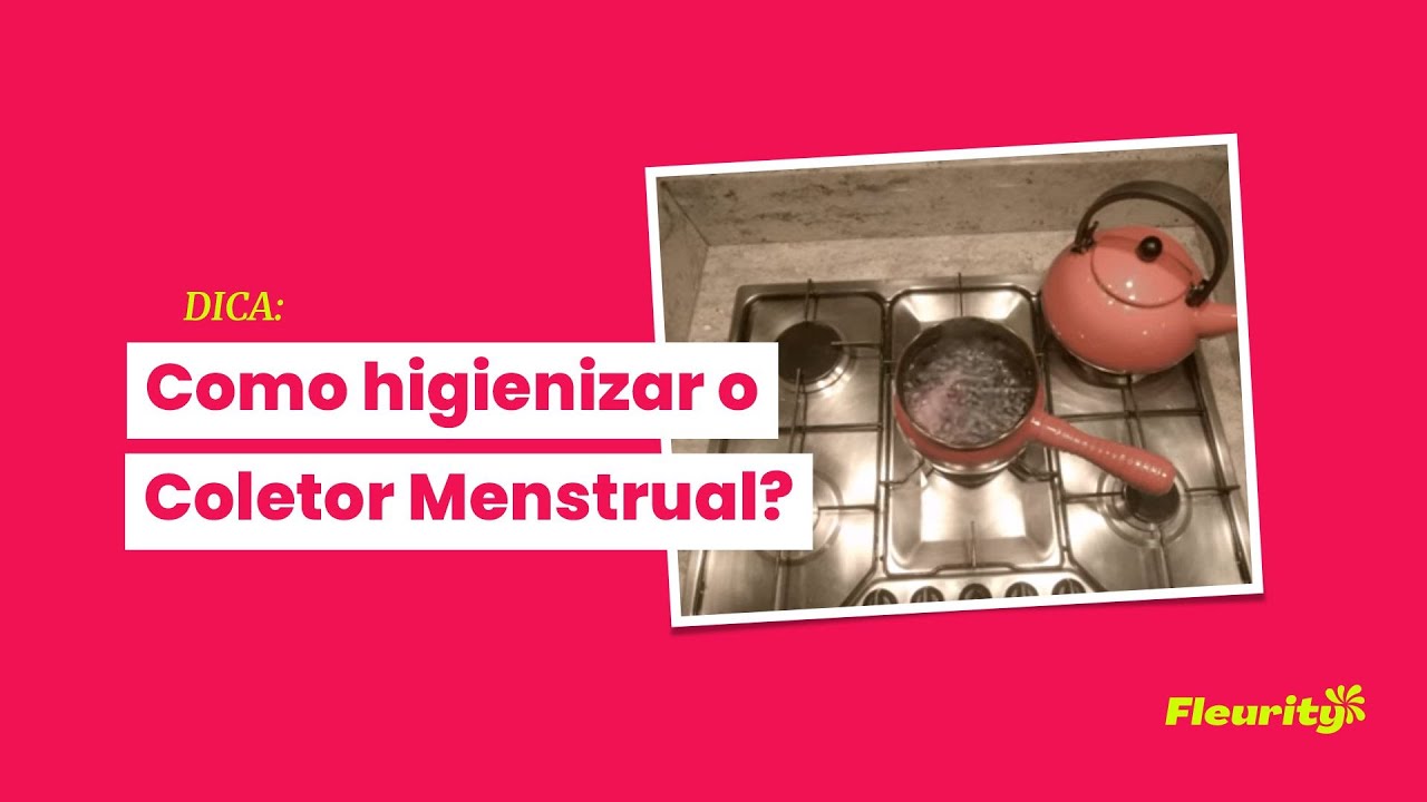 Como higienizar o Coletor Menstrual?