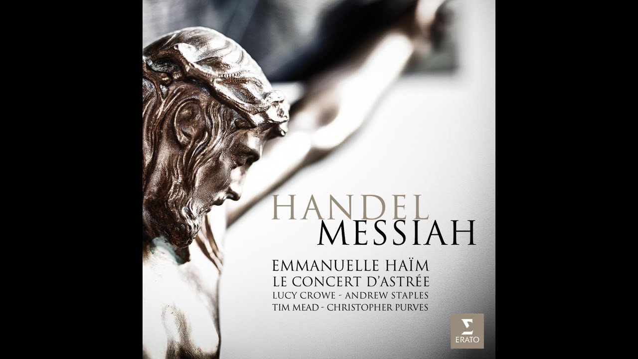 Handel's Messiah: Rejoice Greatly (Lucy Crowe with Le Concert d'Astr&eacute;e/Ha&iuml;m))