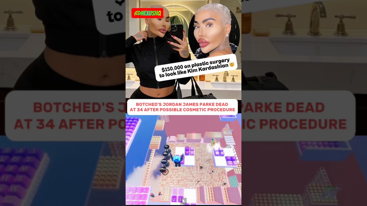 Botched Star Jordan James Parke Dead at 34 After Possible Cosmetic Procedure