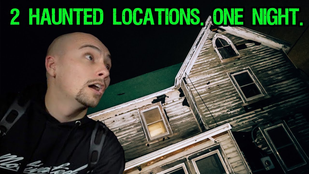 (VERY SCARY) 2 HAUNTED LOCATIONS IN ONE NIGHT!