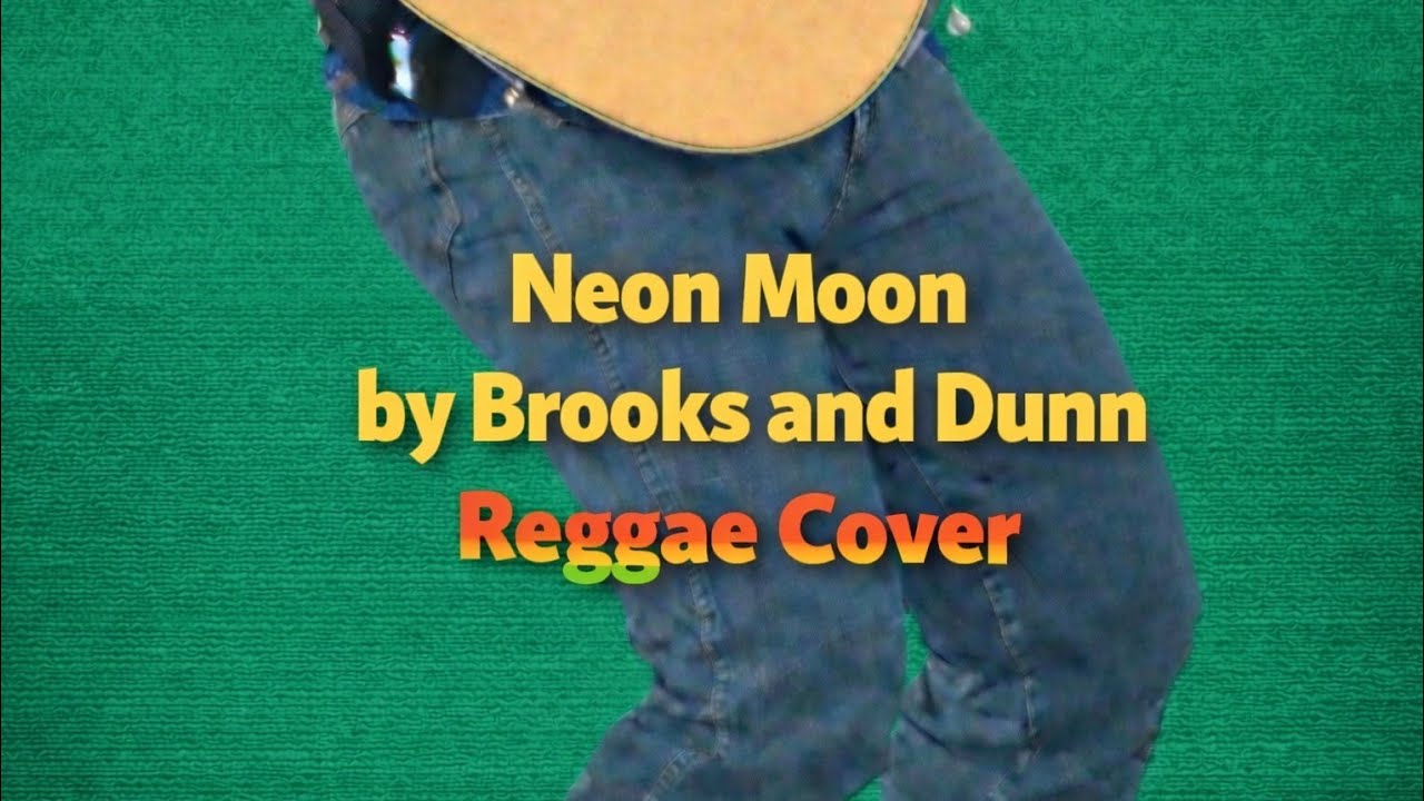 Neon Moon #Reggae - #countrymusic #Reggae #cover #music #foryou #goodvibes #newmusic #brooksanddunn 