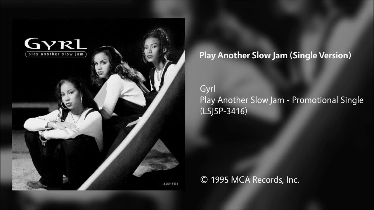 Gyrl - Play Another Slow Jam (Single Version)