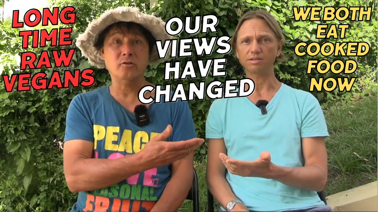 Why We Both Abandoned 100% Raw Vegan Dogma after 29 Years
