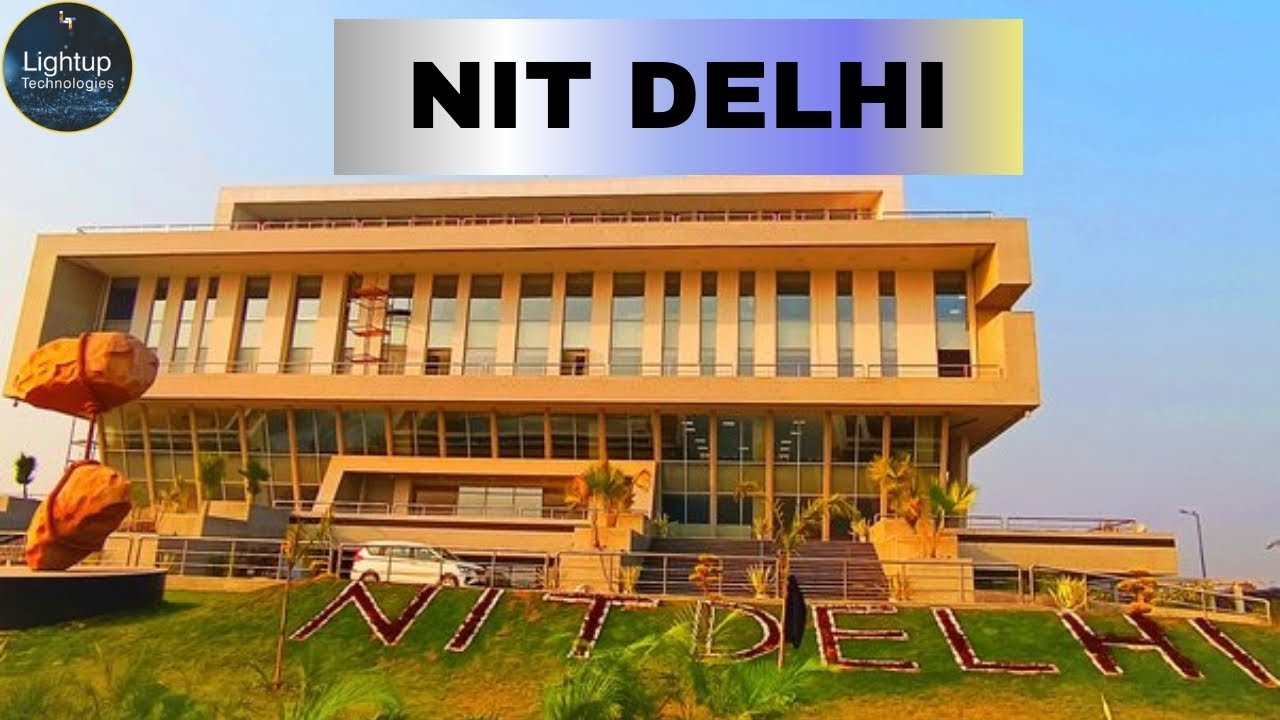NIT Delhi - Entire Guide. Admission to Job information. Great place to study and getting top jobs.