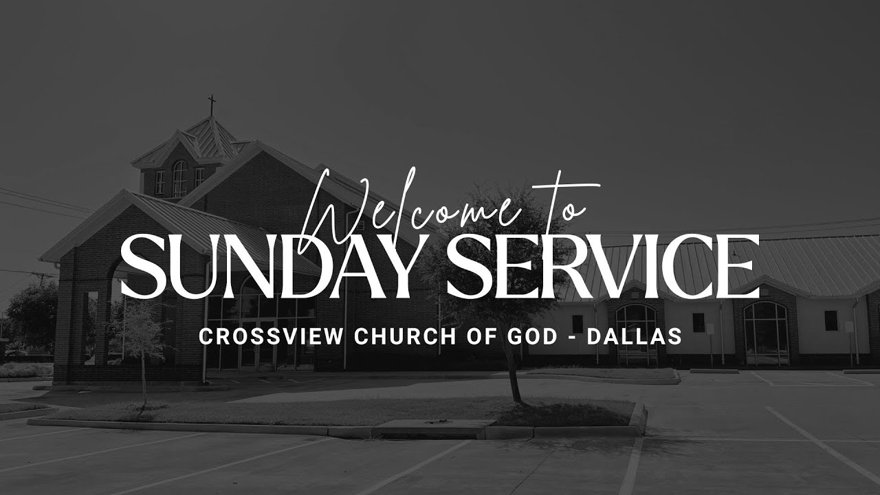 Crossview Church of God - Dallas - Sunday Service 12/28/2025